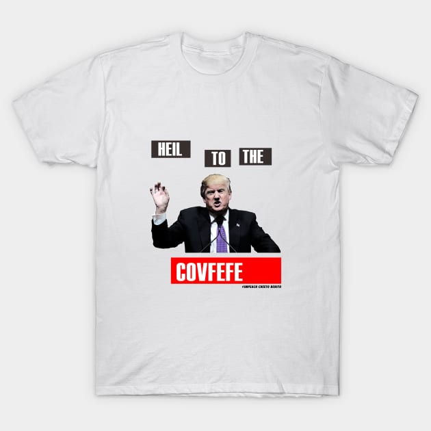 Covfefe 2 T-Shirt by edgarcat